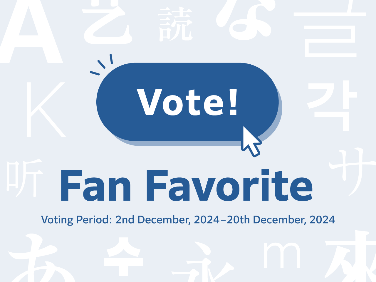 Fan Voting Now Open! (Voting Period: December 2–20, 2024)  